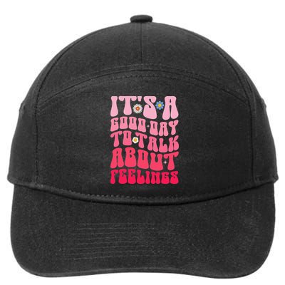 It's A Good Day To Talk About Feelings Groovy Mental Health 7-Panel Snapback Hat
