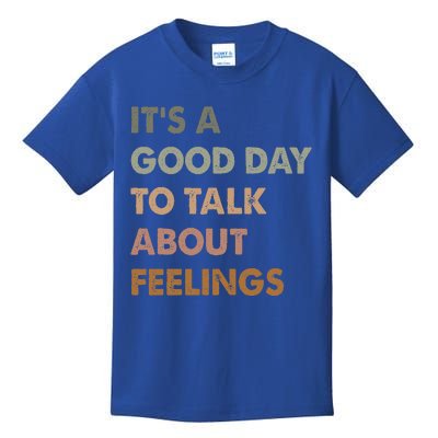 ItS A Good Day To Talk About Feelings Kids T-Shirt