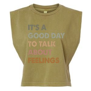 ItS A Good Day To Talk About Feelings Garment-Dyed Women's Muscle Tee