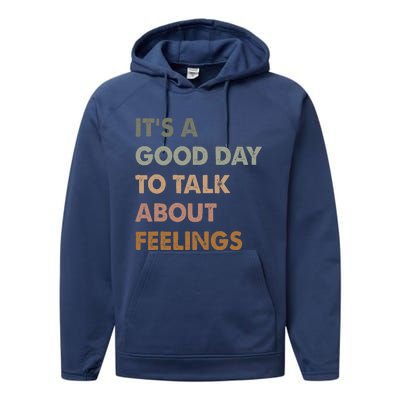 ItS A Good Day To Talk About Feelings Performance Fleece Hoodie