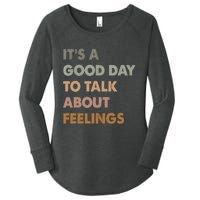 ItS A Good Day To Talk About Feelings Funny Mental Health Women's Perfect Tri Tunic Long Sleeve Shirt