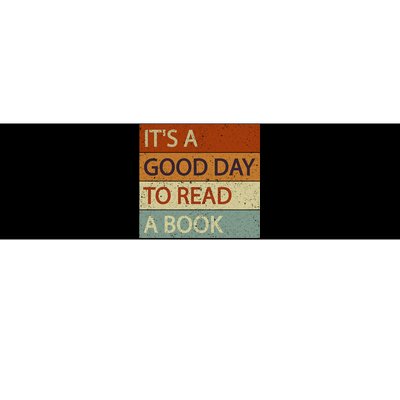 It’s A Good Day To Read A Book Reading Lovers And Readers Bumper Sticker