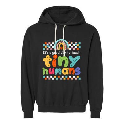 It's A Good Day To Teach Tiny Humans Teacher Teaching School Garment-Dyed Fleece Hoodie
