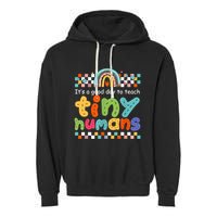 It's A Good Day To Teach Tiny Humans Teacher Teaching School Garment-Dyed Fleece Hoodie