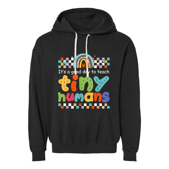 It's A Good Day To Teach Tiny Humans Teacher Teaching School Garment-Dyed Fleece Hoodie