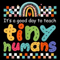 It's A Good Day To Teach Tiny Humans Teacher Teaching School Mug