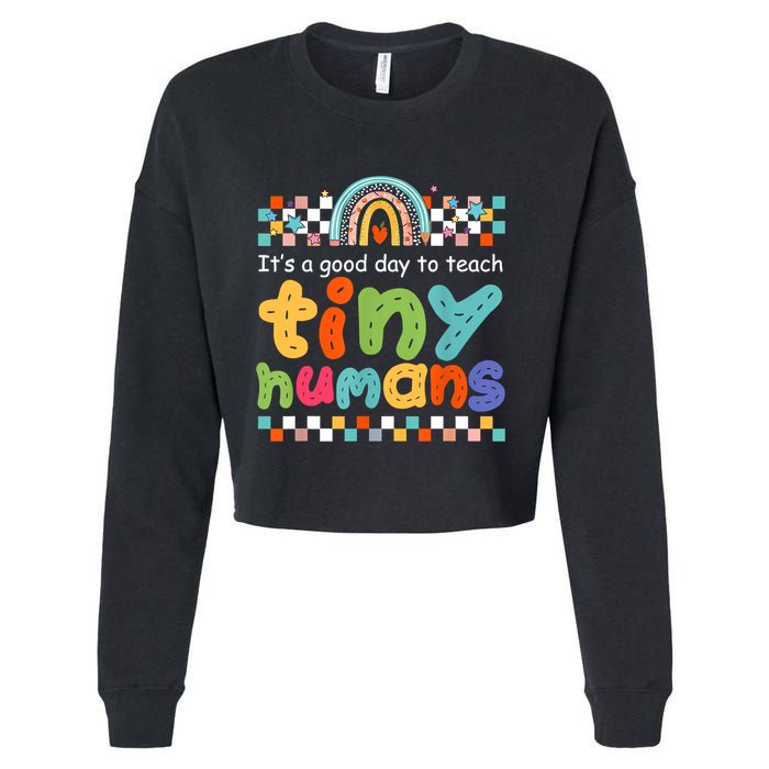 It's A Good Day To Teach Tiny Humans Teacher Teaching School Cropped Pullover Crew