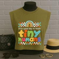 It's A Good Day To Teach Tiny Humans Teacher Teaching School Garment-Dyed Women's Muscle Tee