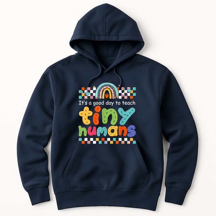 It's A Good Day To Teach Tiny Humans Teacher Teaching School Hoodie
