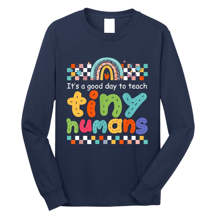 It's A Good Day To Teach Tiny Humans Teacher Teaching School Long Sleeve Shirt