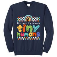 It's A Good Day To Teach Tiny Humans Teacher Teaching School Sweatshirt