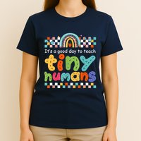 It's A Good Day To Teach Tiny Humans Teacher Teaching School T-Shirt