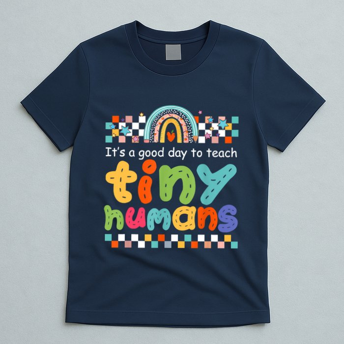 It's A Good Day To Teach Tiny Humans Teacher Teaching School T-Shirt