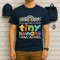 It's A Good Day To Teach Tiny Humans Teacher Teaching School T-Shirt