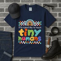 It's A Good Day To Teach Tiny Humans Teacher Teaching School Tall T-Shirt