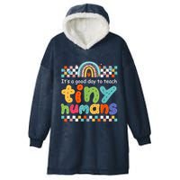 It's A Good Day To Teach Tiny Humans Teacher Teaching School Hooded Wearable Blanket