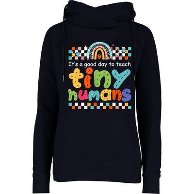It's A Good Day To Teach Tiny Humans Teacher Teaching School Womens Funnel Neck Pullover Hood
