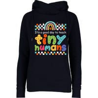 It's A Good Day To Teach Tiny Humans Teacher Teaching School Womens Funnel Neck Pullover Hood