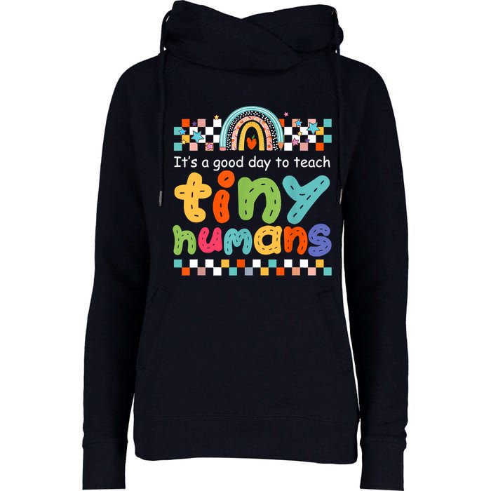 It's A Good Day To Teach Tiny Humans Teacher Teaching School Womens Funnel Neck Pullover Hood