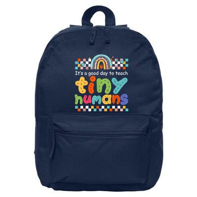 It's A Good Day To Teach Tiny Humans Teacher Teaching School 16 in Basic Backpack