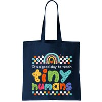 It's A Good Day To Teach Tiny Humans Teacher Teaching School Bag