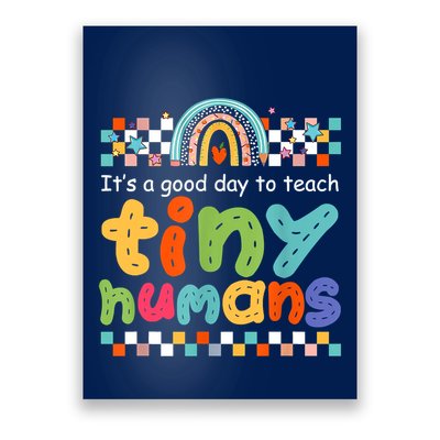 It's A Good Day To Teach Tiny Humans Teacher Teaching School Poster