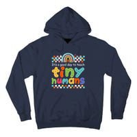 It's A Good Day To Teach Tiny Humans Teacher Teaching School Tall Hoodie