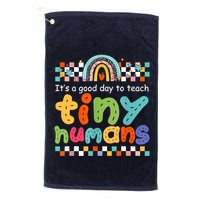 It's A Good Day To Teach Tiny Humans Teacher Teaching School Golf Towel