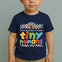 It's A Good Day To Teach Tiny Humans Teacher Teaching School Toddler T-Shirt
