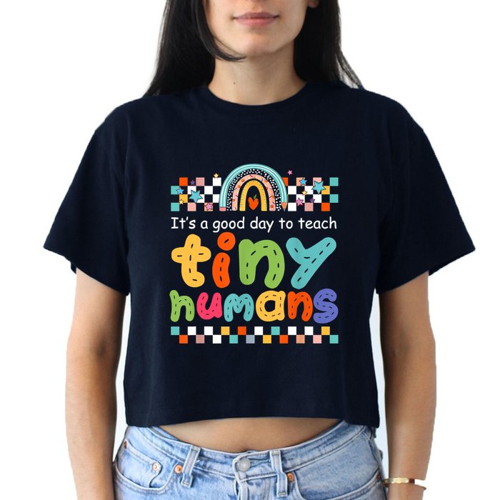 It's A Good Day To Teach Tiny Humans Teacher Teaching School Crop Top