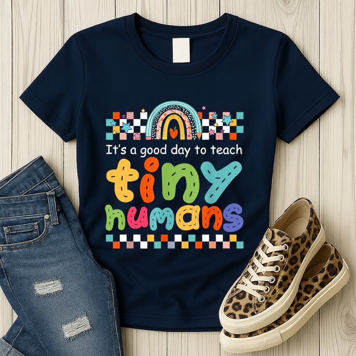 It's A Good Day To Teach Tiny Humans Teacher Teaching School Womens T-Shirt