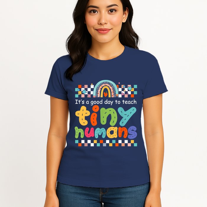 It's A Good Day To Teach Tiny Humans Teacher Teaching School Womens T-Shirt