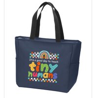 It's A Good Day To Teach Tiny Humans Teacher Teaching School Zip Tote Bag