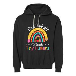 Its A Good Day To Teach Tiny Humans Funny Teacher Teaching Garment-Dyed Fleece Hoodie