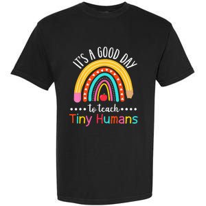 Its A Good Day To Teach Tiny Humans Funny Teacher Teaching Garment-Dyed Heavyweight T-Shirt