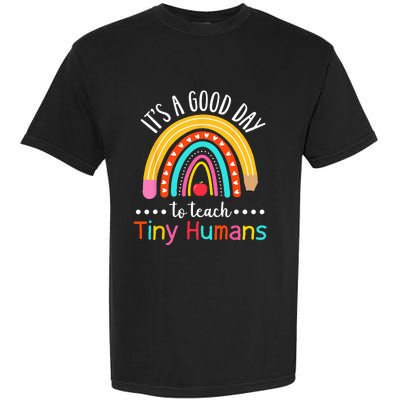 Its A Good Day To Teach Tiny Humans Funny Teacher Teaching Garment-Dyed Heavyweight T-Shirt