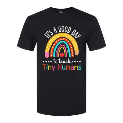 Its A Good Day To Teach Tiny Humans Funny Teacher Teaching Softstyle CVC T-Shirt