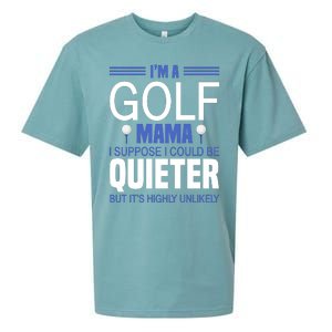 I'm A Golf Mama I Suppose I Could Be Quieter Sueded Cloud Jersey T-Shirt