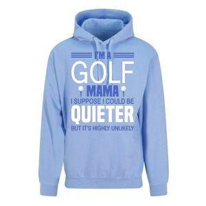 I'm A Golf Mama I Suppose I Could Be Quieter Unisex Surf Hoodie