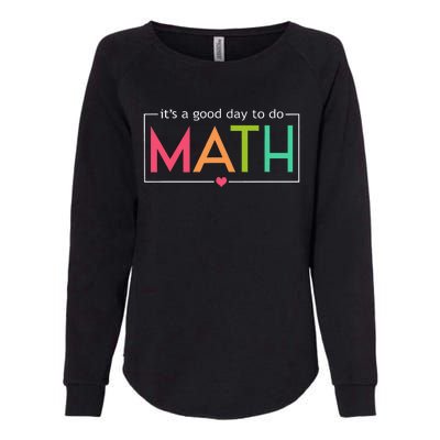 Its A Good Day To Do Math Test Day Womens California Wash Sweatshirt