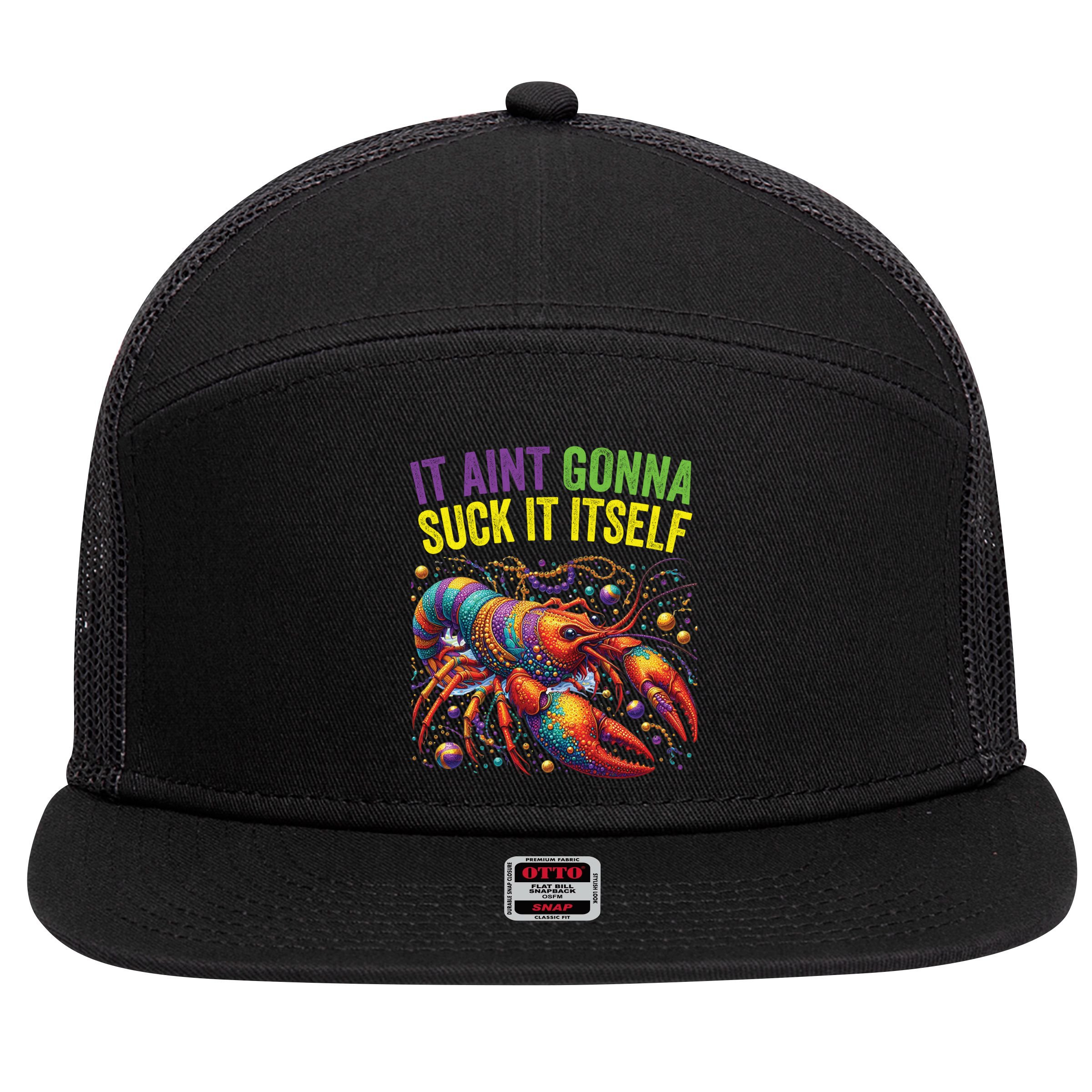 It Aint Gonna Suck Itself Crawfish Funny Mardi Gras Cool Gift 7 Panel Mesh Trucker Snapback Hat