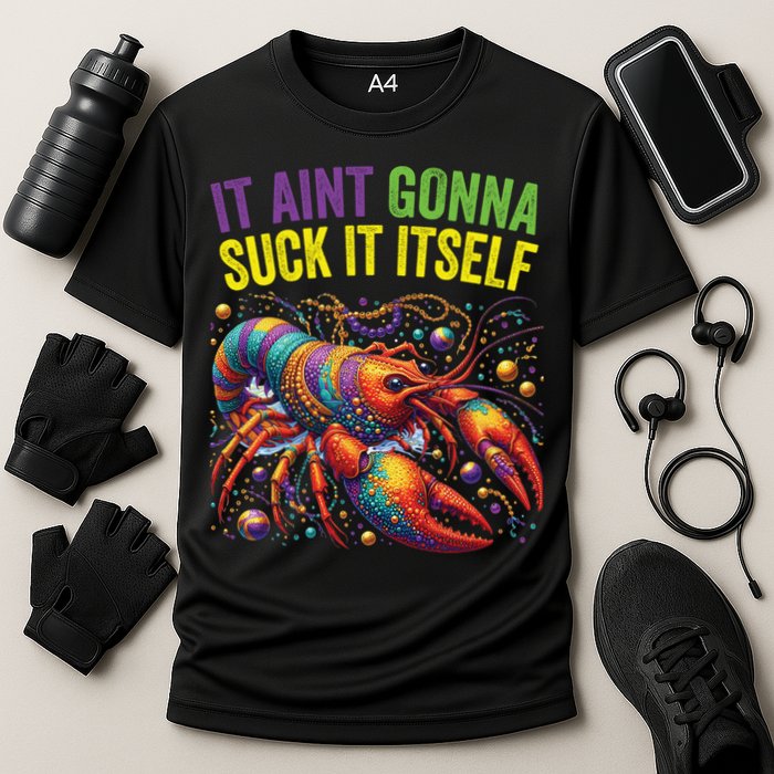 It Aint Gonna Suck Itself Crawfish Funny Mardi Gras Cool Gift Cooling Performance Crew T-Shirt