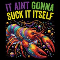It Aint Gonna Suck Itself Crawfish Funny Mardi Gras Cool Gift Cooling Performance Crew T-Shirt