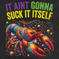 It Aint Gonna Suck Itself Crawfish Funny Mardi Gras Cool Gift 11oz C Handle Ceramic Mug