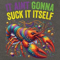 It Aint Gonna Suck Itself Crawfish Funny Mardi Gras Cool Gift Cotton Canvas Backpack