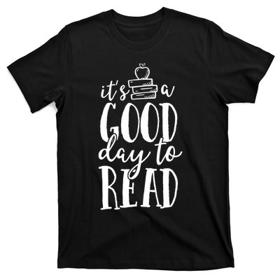 Its A Good Day To Read Teacher School Librarian Book Lover T-Shirt