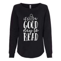 Its A Good Day To Read Teacher School Librarian Book Lover Womens California Wash Sweatshirt