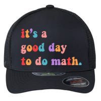 It's A Good Day To Do Math Flexfit Unipanel Trucker Cap