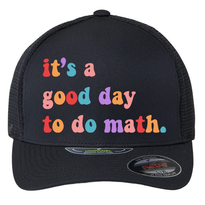 It's A Good Day To Do Math Flexfit Unipanel Trucker Cap