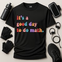 It's A Good Day To Do Math Performance Shirt